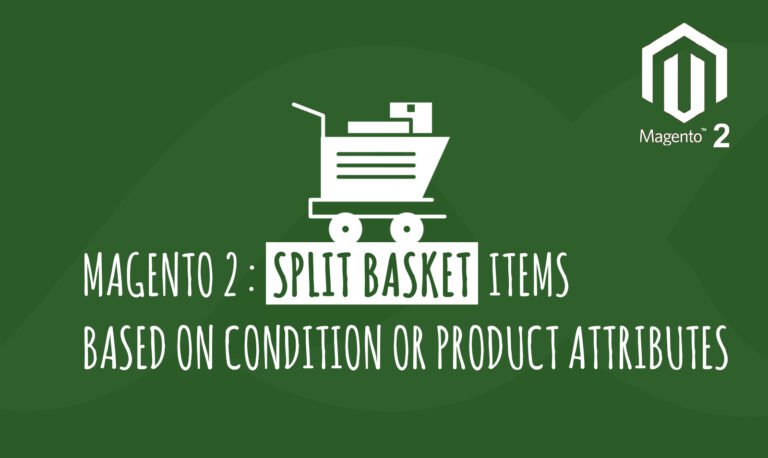 Magento 2 : Split basket items based on condition or product attributes