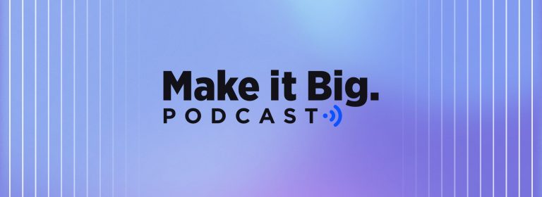 Make it Big Podcast: Forecasting Content Marketing Trends for 2022 with Ann Handley
