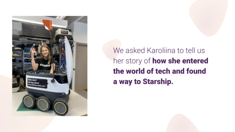 Meet Awesome Women at Starship: Karoliina keeps our fleet of robots healthy