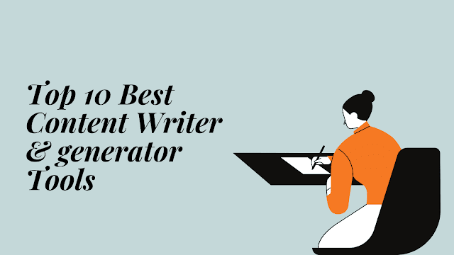 Top 10 AI Content Generator & Writer Tools in 2022