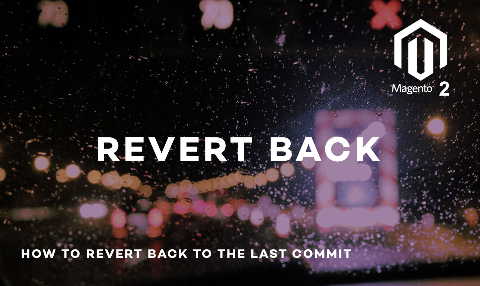 how to revert to last commit magento 2