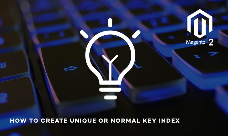 Magento 2 : How To Create UNIQUE or Normal KEY Index