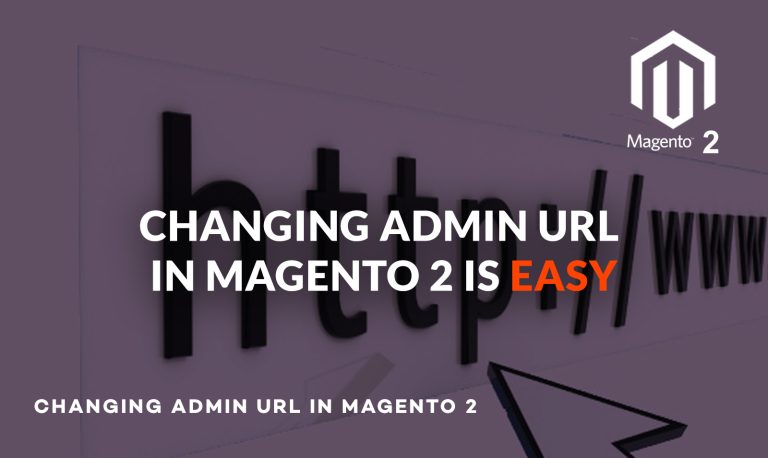 Changing Admin URL in Magento 2 is easy