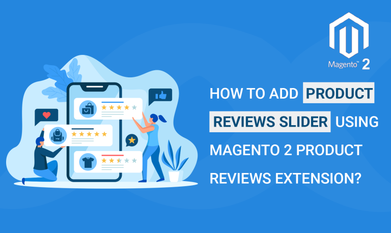 How to add Product Reviews Slider using Magento 2 Product Reviews Extension?