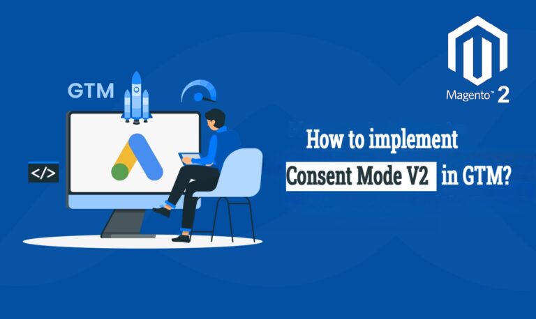 Mastering User Content in Magento using GTM Consent Mode V2