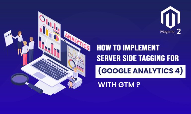 How to Set Up Magento Server Side Tagging for GA4 Using GTM