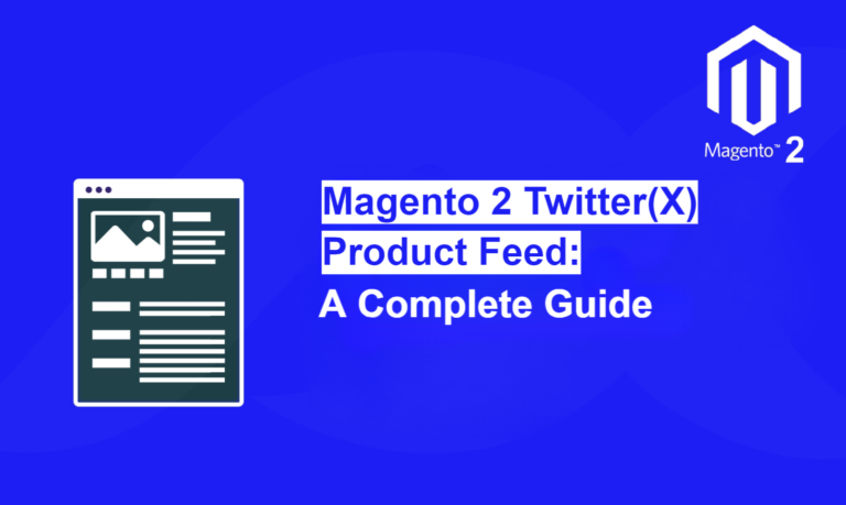 Magento 2 Twitter(X) Product Feed: A Complete Guide