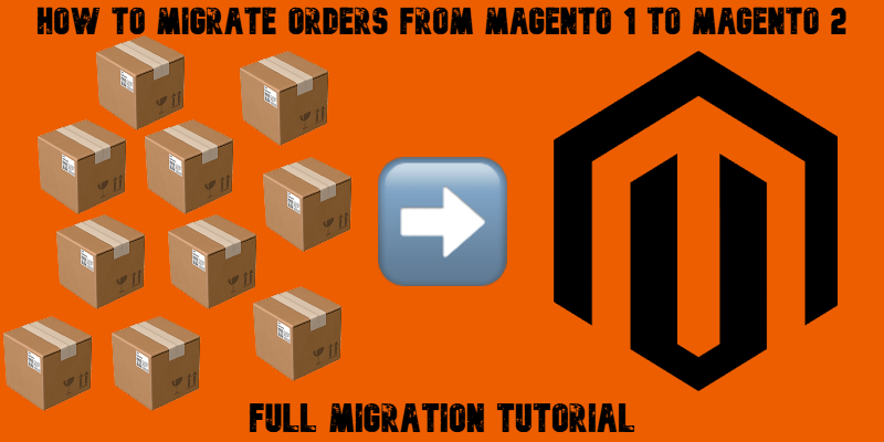 illustrative image for How to Migrate orders from Magento 1 to Magento 2 guide with box emojis, magento icon and text