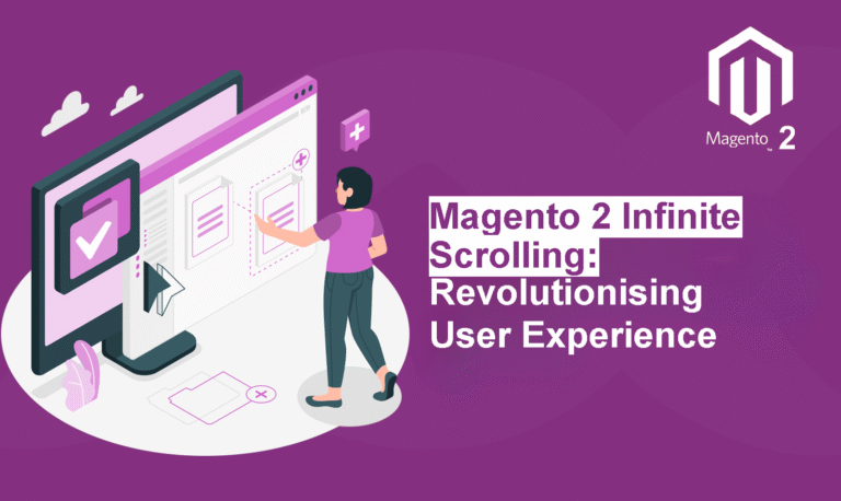 Magento 2 Infinite Scrolling: Revolutionising User Experience