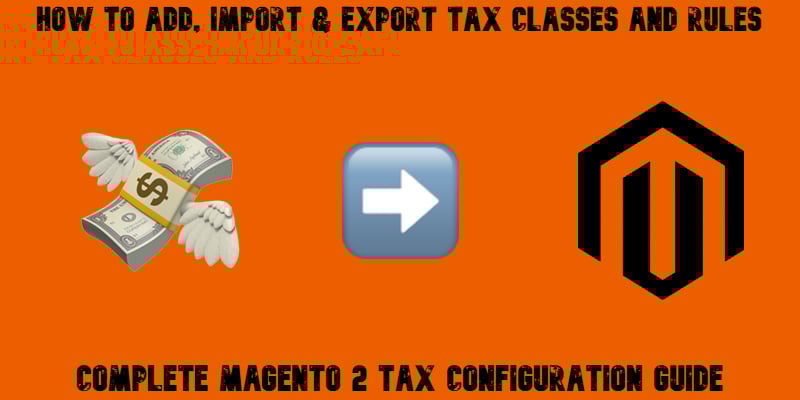 Illustrative image for the Magento 2 Tax Configuration guide with emojis, magento logo, and text on orange background
