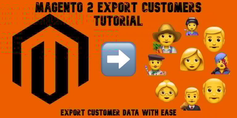 Magento 2 Export Customers Tutorial: Export Customer Data with Ease