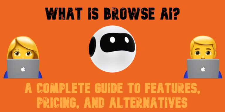 What Is Browse AI? 2025 Guide to Features, Pricing & Alternatives