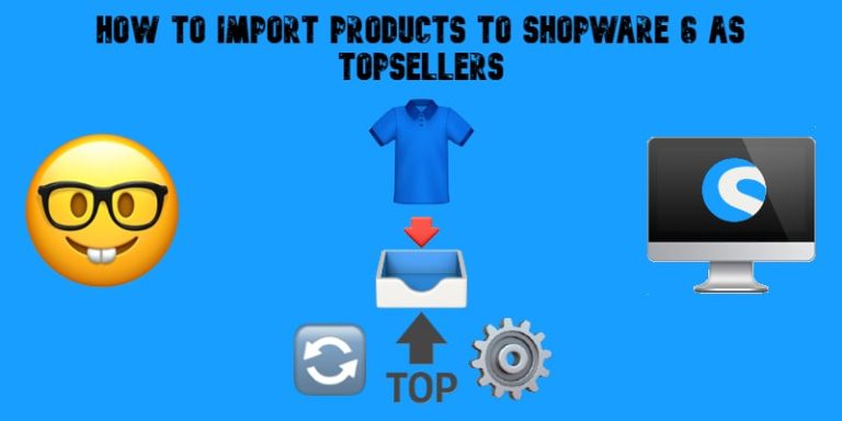 New in Shopware 6 Product Import: Control Topseller Products with the markAsTopseller Field