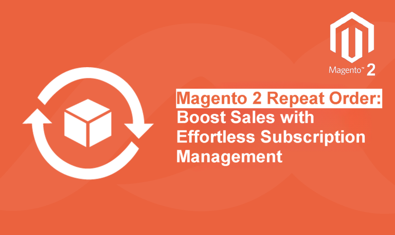 Magento 2 Repeat Order: Boost Sales with Effortless Subscription Management