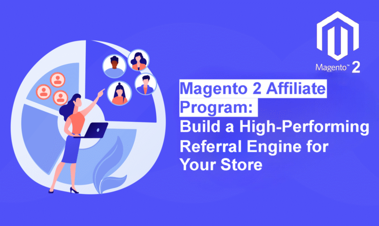 Magento 2 Affiliate Program: Build a High‑Performing Referral Engine for Your Store