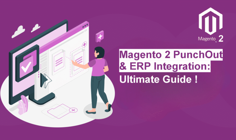 Magento 2 PunchOut & ERP Integration: Ultimate Guide !