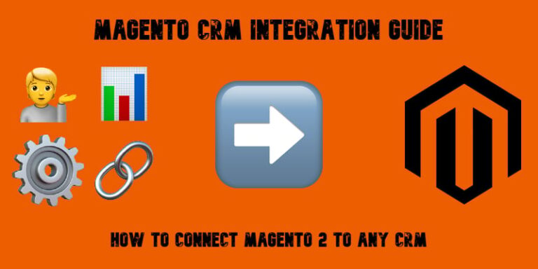 Magento CRM Integration Guide — How to Connect Magento 2 to Any CRM in 2025