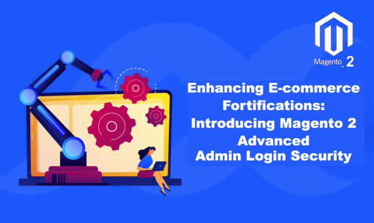 Enhancing E-commerce Fortifications: Introducing Magento 2 Advanced Admin Login Security