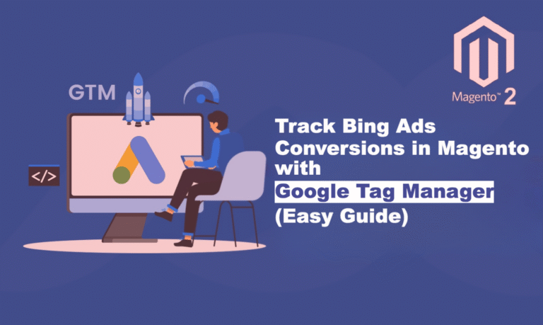 Magento Microsoft Bing Ads Conversion Tracking via GTM (Easy Guide)
