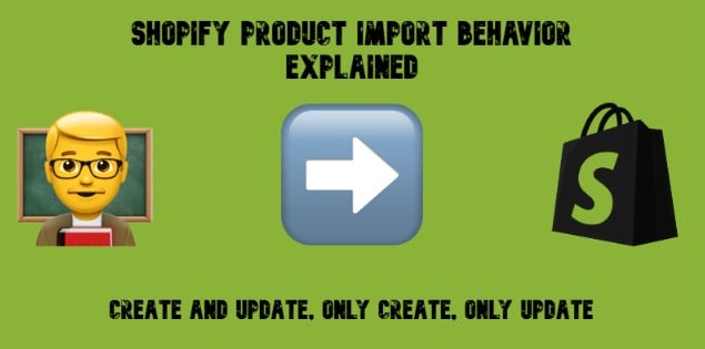 Shopify Product Import Behavior Explained: Take Full Control of Your Product Data
