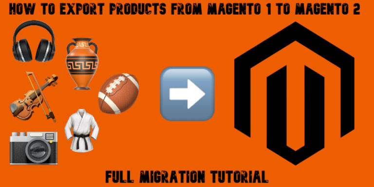 Export Products from Magento 1 to Magento 2 Easily: Full Migration Tutorial for 2026