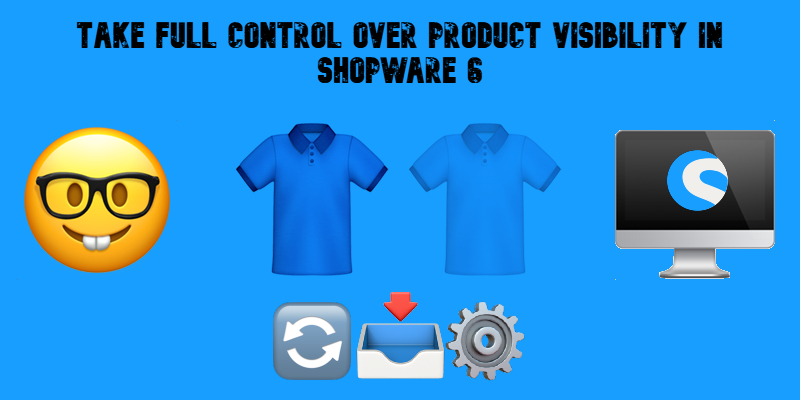illustrative image for the shopware 6 product visibility guide with shopware 6 icon, emojis and text on blue background