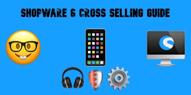 Illustrative image for the Shopware 6 Cross Selling Guide with emojis on a blue background