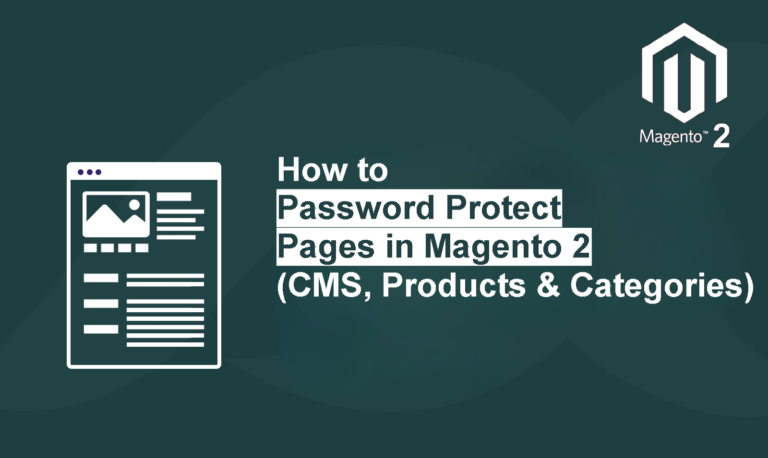 How to Password Protect Pages in Magento 2 (CMS, Products & Categories)