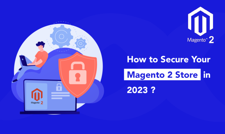 How to Secure Your Magento 2 Store in 2024 ?