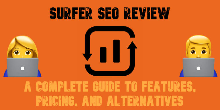Surfer SEO Review 2026: Features, Pricing, and Best Alternatives