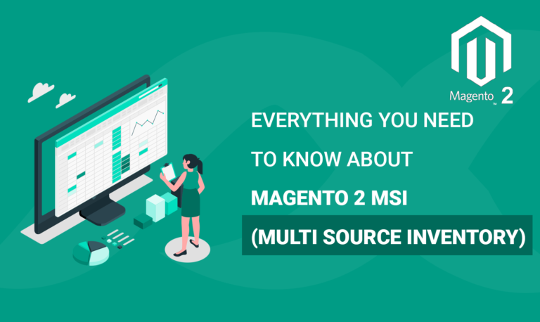 Everything You Need to Know About Magento 2 MSI (Multi Source Inventory)