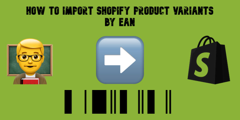 How to Import Shopify Product Variants by EAN
