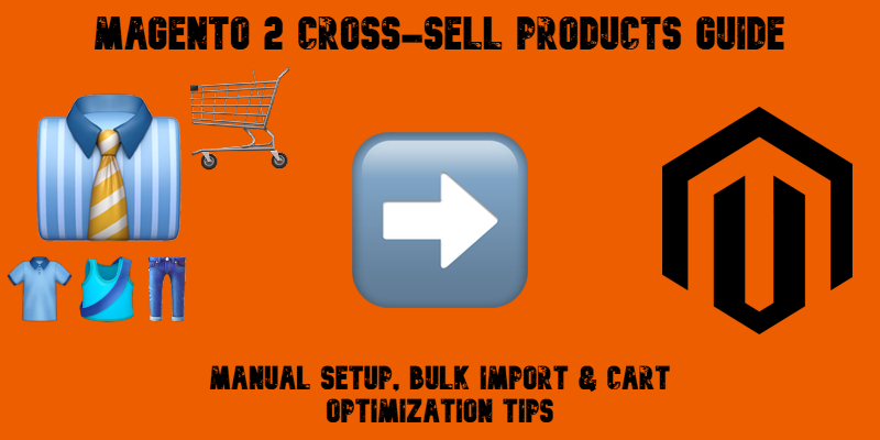 illustrative image for the Magento 2 Cross-Sell Products Guide with emojis, magento logo, and text on orange background