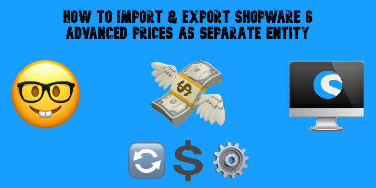 How to Import & Export Shopware 6 Advanced Prices as Separate Entity